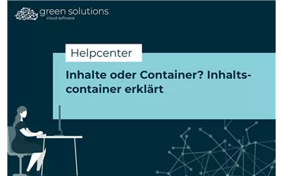 Inhalte oder Container? Inhaltscontainer erklärt