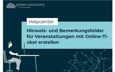 Hinweis- und Bemerkungsfelder für Veranstaltungen mit Online-Ticket erstellen