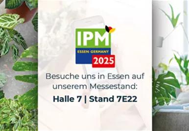 Besuche uns auf der IPM 2025