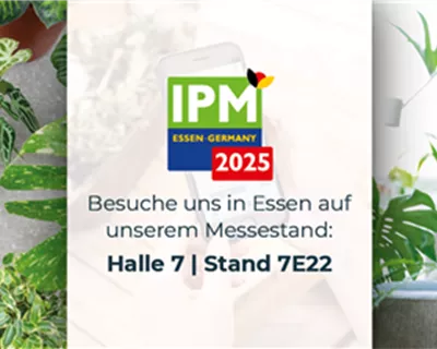 Besuche uns auf der IPM 2025