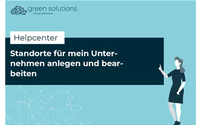 Standorte für mein Unternehmen anlegen und bearbeiten