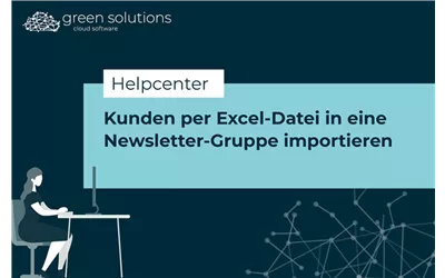 Kunden per Excel-Datei in eine Newsletter-Gruppe importieren