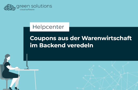 Coupons aus der Warenwirtschaft im Backend veredeln